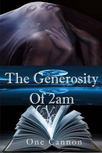 Cover image for The Generosity of 2am: 2am Confessionsvolume 1