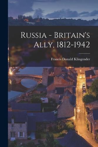 Cover image for Russia - Britain's Ally, 1812-1942