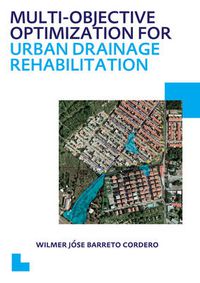 Cover image for Multi-Objective Optimization for Urban Drainage Rehabilitation: UNESCO-IHE PhD Thesis