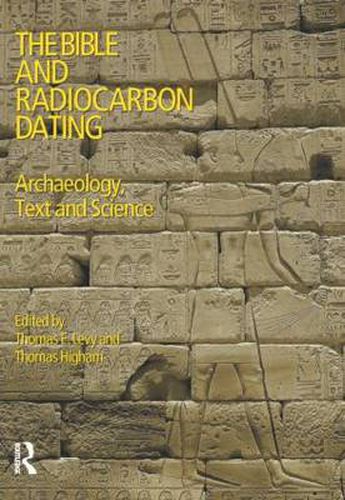 Cover image for The Bible and Radiocarbon Dating: Archaeology, Text and Science
