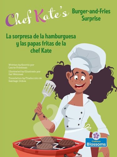 Cover image for La Sorpresa de la Hamburguesa Y Las Papas Fritas de la Chef Kate (Chef Kate's Burger-And-Fries Surprise) Bilingual