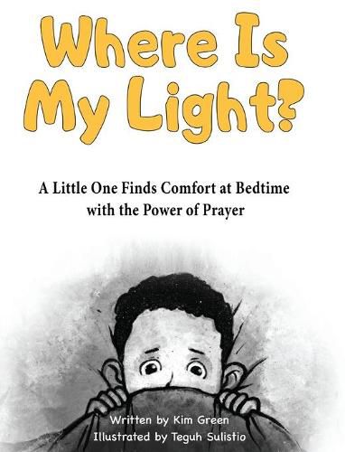 Cover image for Where is My Light: A Little One Finds Comfort at Bedtime with the Power of Prayer