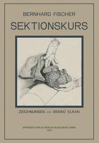 Cover image for Der Sektionskurs, Kurze Anleitung Zur Pathologisch-Anatomischen Untersuchung Menschlicher Leichen