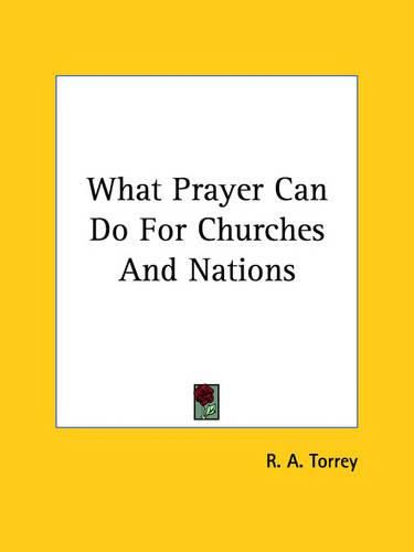 What Prayer Can Do for Churches and Nations