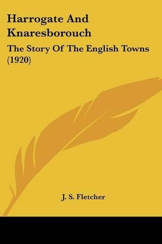 Cover image for Harrogate and Knaresborouch: The Story of the English Towns (1920)