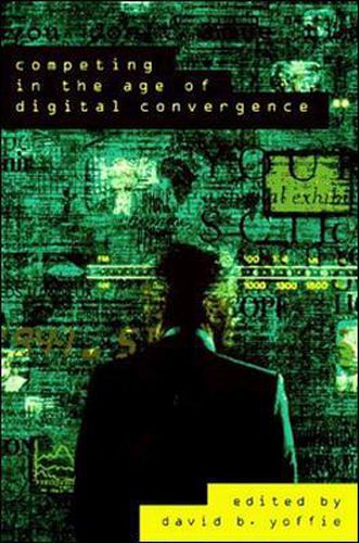 Cover image for Competing in the Age of Digital Convergence