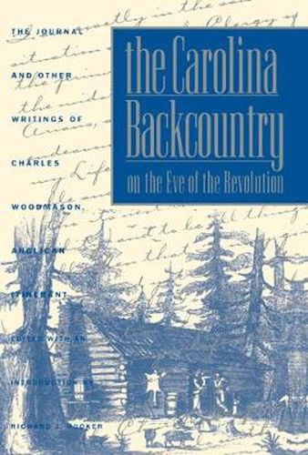 The Carolina Backcountry on the Eve of the Revolution and Other Writings