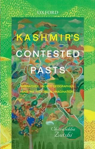 Cover image for Kashmir's Contested Pasts: Narratives, Sacred Geographies, and the Historical Imagination