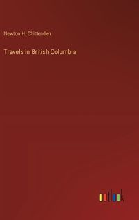 Cover image for Travels in British Columbia