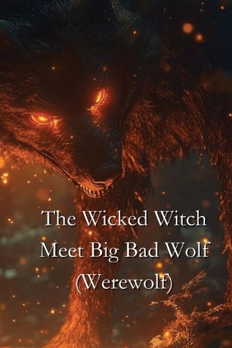 Cover image for When The Wicked Witch Meets the Big Bad Wolf