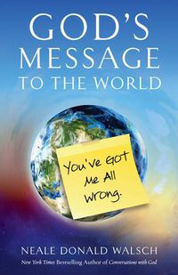 Cover image for God'S Message to the World: You'Ve Got Me All Wrong