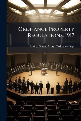 Cover image for Ordnance Property Regulations, 1917