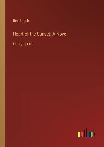 Heart of the Sunset; A Novel