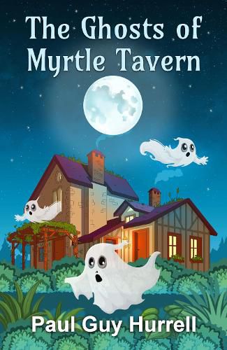 Cover image for The Ghosts of Myrtle Tavern