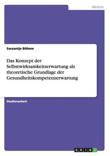 Cover image for Das Konzept der Selbstwirksamkeitserwartung als theoretische Grundlage der Gesundheitskompetenzerwartung