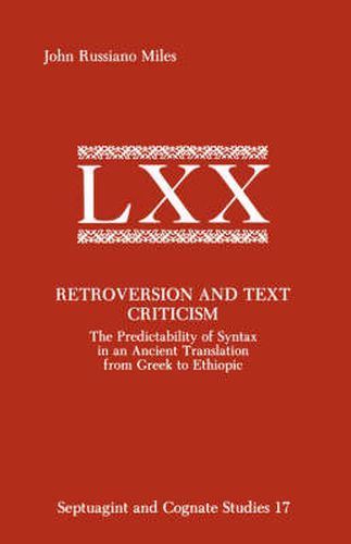 Cover image for Retroversion and Text Criticism: The Predictability of Syntax in an Ancient Translation from Greek to Ethiopic