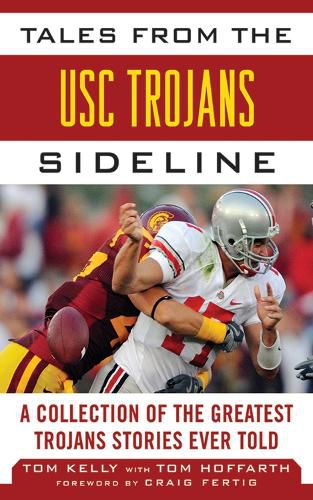 Cover image for Tales from the USC Trojans Sideline: A Collection of the Greatest Trojans Stories Ever Told