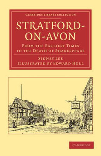 Cover image for Stratford-on-Avon: From the Earliest Times to the Death of Shakespeare