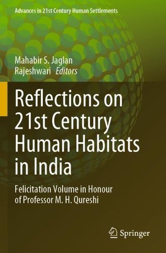 Cover image for Reflections on 21st Century Human Habitats in India: Felicitation Volume in Honour of Professor M. H. Qureshi