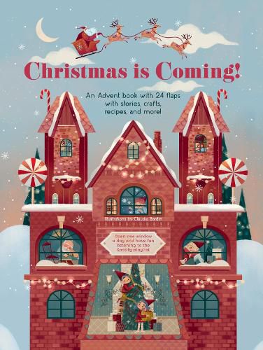 Cover image for Christmas is Coming!: An Advent Book with 24 Flaps for Stories, Crafts, Recipes and More!