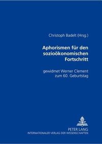 Cover image for Aphorismen Fuer Den Soziooekonomischen Fortschritt: Gewidmet Werner Clement Zum 60. Geburtstag