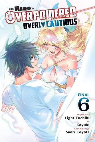 Cover image for The Hero Is Overpowered But Overly Cautious, Vol. 6 (manga)