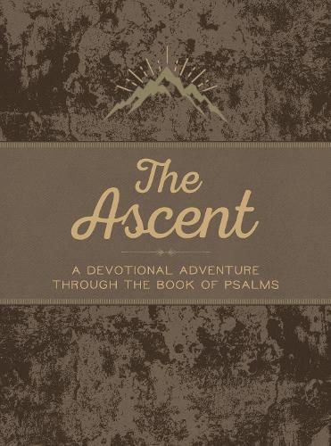 The Ascent: A Devotional Adventure Through the Book of Psalms