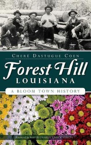 Cover image for Forest Hill, Louisiana: A Bloom Town History