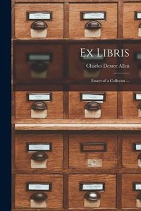 Cover image for Ex Libris: Essays of a Collector ...