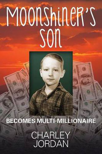 Cover image for Moonshiner's Son: Becomes Multi-Millionaire