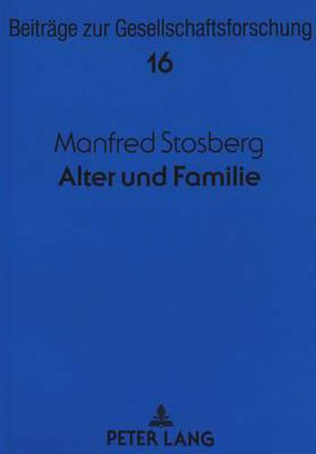 Cover image for Alter Und Familie: Zur Sozialen Integration Aelterer Menschen - Theoretische Konzepte Und Empirische Befunde