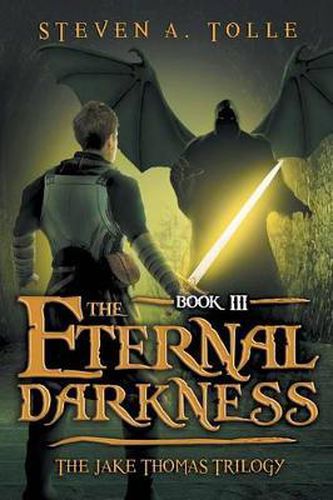 Cover image for The Eternal Darkness: The Jake Thomas Trilogy - Book 3