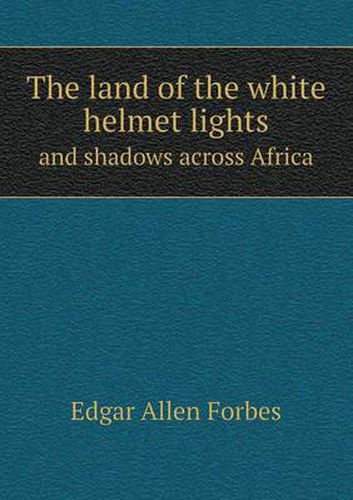 The land of the white helmet lights and shadows across Africa