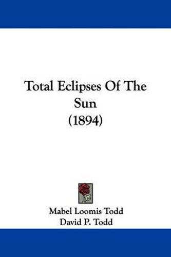 Cover image for Total Eclipses of the Sun (1894)