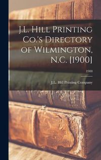 Cover image for J.L. Hill Printing Co.'s Directory of Wilmington, N.C. [1900]; 1900