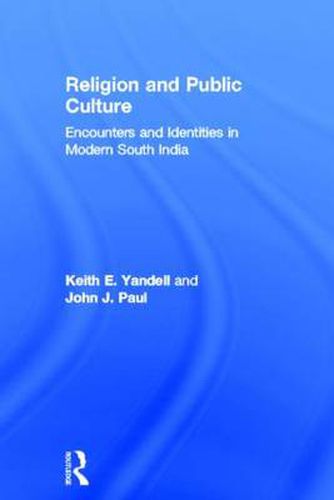 Cover image for Religion and Public Culture: Encounters and Identities in Modern South India