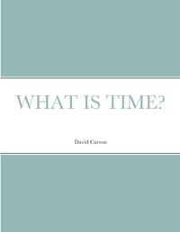 Cover image for What Is Time?