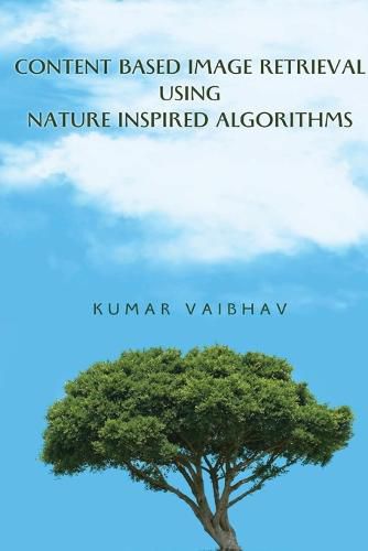 Cover image for Content Based Image Retrieval using Nature Inspired Algorithms