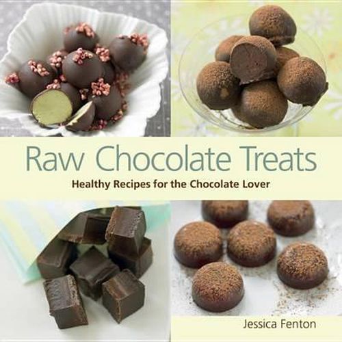 Cover image for Raw Chocolate Treats: Healthy Recipes for the Chocolate Lover