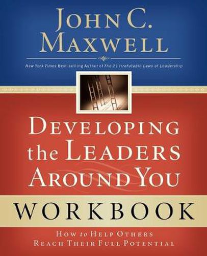 Cover image for Developing the Leaders Around You: How to Help Others Reach Their Full Potential