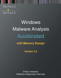 Cover image for Accelerated Windows Malware Analysis with Memory Dumps: Training Course Transcript and WinDbg Practice Exercises, Third Edition