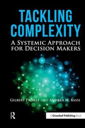 Cover image for Tackling Complexity: A Systemic Approach for Decision Makers