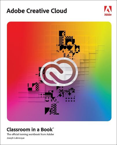 Cover image for Adobe Creative Cloud Classroom in a Book: Design Software Foundations with Adobe Creative Cloud