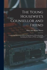 Cover image for The Young Housewife's Counsellor and Friend