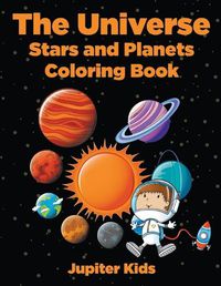 Cover image for The Universe: Stars and Planets Coloring Book