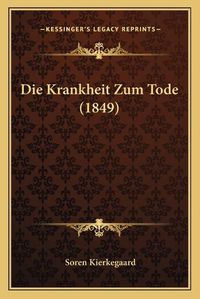 Cover image for Die Krankheit Zum Tode (1849)