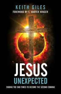 Cover image for Jesus Unexpected: Ending the End Times to Become the Second Coming