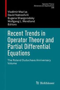 Cover image for Recent Trends in Operator Theory and Partial Differential Equations: The Roland Duduchava Anniversary Volume