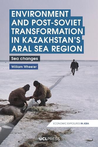 Cover image for Environment and Post-Soviet Transformation in Kazakhstans Aral Sea Region: Sea Changes