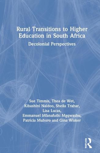 Rural Transitions to Higher Education in South Africa: Decolonial Perspectives